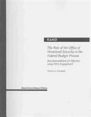 The role of the Office of Homeland Security in the federal budget process recommendations for effective long-term engagement /
