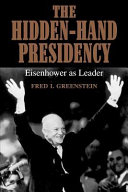 The hidden-hand presidency : Eisenhower as leader /