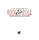 Rock & roll : the music, musicians, and the mania /