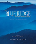 The Blue Ridge, ancient and majestic : a celebration of the world's oldest mountains /