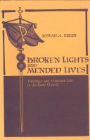 Broken lights and mended lives : theology and common life in the early Church /