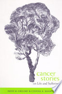 Cancer stories : on life and suffering /