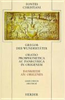 Oratio prosphonetica ac panegyrica in Origenem = Dankrede an Origenes /