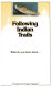 Following Indian trails /