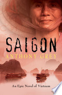 Saigon : An Epic Novel of Vietnam.