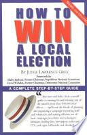How to win a local election : a complete step-by-step guide /