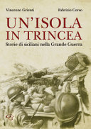 Un'isola in trincea : storie di siciliani nella Grande Guerra /