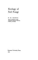 Ecology of soil fungi /