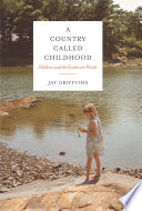 A country called childhood : children and the exuberant world /