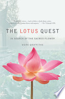 The lotus quest : in search of the sacred flower /