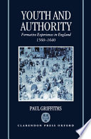 Youth and authority : formative experiences in England, 1560-1640 /