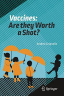 Vaccines : are they worth a shot? /