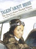 Talkin' about Bessie : the story of aviator Elizabeth Coleman /