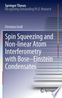 Spin squeezing and non-linear atom interferometry with Bose-Einstein condensates /