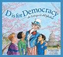 D is for democracy : a citizen's alphabet /