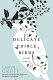 Delicate edible birds and other stories /