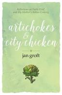Artichokes & city chicken : reflections on faith, grief, and my mother's Italian cooking /