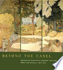 Beyond the easel : decorative paintings by Bonnard, Vuillard, Denis, and Roussel, 1890-1930 /