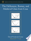 The Hellenistic, Roman, and medieval glass from Cosa /