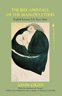 The rise and fall of the man of letters : aspects of English literary life since 1800 /