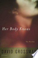 Her body knows : two novellas /