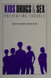 Kids, drugs, and sex : preventing trouble /