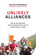 Unlikely alliances : Native nations and white communities join to defend rural lands /