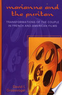 Marianne and the Puritan : transformations of the couple in French and American films /