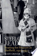 Steel city readers reading for pleasure in Sheffield, 1925-1955.