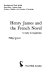 Henry James and the French novel; a study in inspiration.