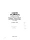 Country architecture : old-fashioned designs for gazebos, summerhouses, springhouses, smokehouses, stables, greenhouses, carriage houses, outhouses, icehouses, barns, doghouses, sheds, and other outbuildings /