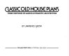 Classic old house plans : three centuries of American domestic architecture /