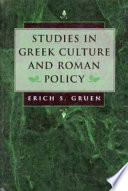 Studies in Greek culture and Roman policy /