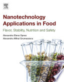 Nanotechnology Applications in Food : Flavor, Stability, Nutrition and Safety.