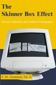 The Skinner Box effect : sexual addiction and online pornography /