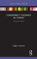 Conspiracy theories in Turkey : conspiracy nation /