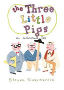 The three little pigs : an architectural tale /