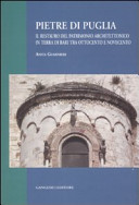 Pietre di Puglia : il restauro del patrimonio architettonico in terra di Bari tra Ottocento e Novecento /