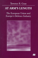 At arms' length : the European Union and Europe's defence industry /