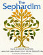 The Sephardim : their glorius tradition from the Babylonian exile to the present day /