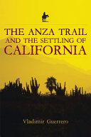 The Anza Trail and the settling of California /
