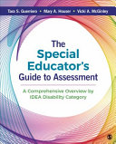 The special educator's guide to assessment : a comprehensive summary by IDEA Disability Category /