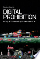 Digital prohibition piracy and authorship in new media art /