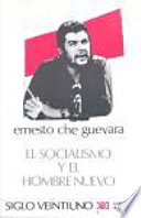 El socialismo y el hombre nuevo /