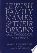 Jewish family names and their origins : an etymological dictionary /