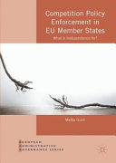 Competition policy enforcement in EU member states : what is independence for? /