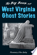 The big book of West Virginia ghost stories /