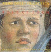Piero della Francesca, poet of form : the frescos of San Francesco di Arezzo /