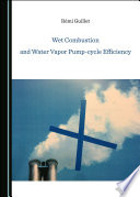 Wet combustion and water vapor pump-cycle efficiency /