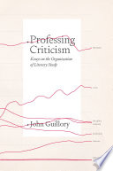 Professing criticism : essays on the organization of literary study /